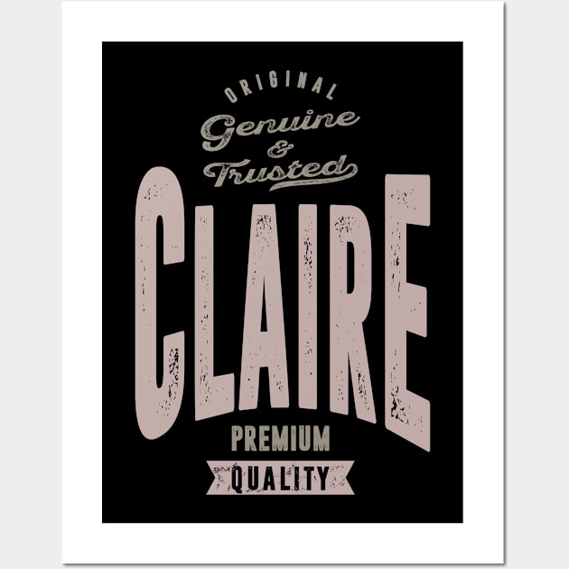 Is Your Name, Claire ? This shirt is for you! Wall Art by C_ceconello